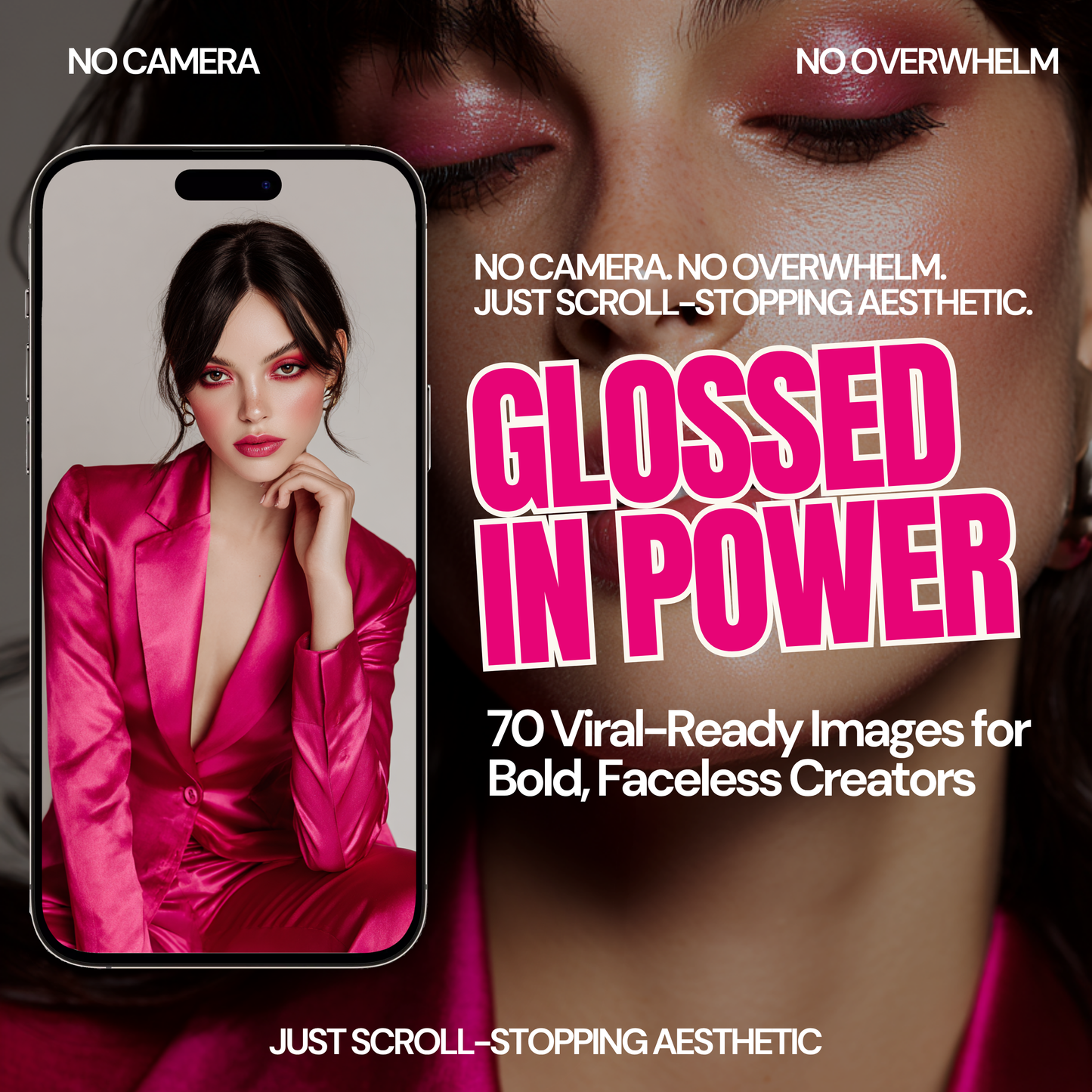 Glossed In Power | 70+ Scroll-Stopping Images for Faceless, Viral Content
